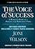 The Voice Of Success: Revised Edition: A Woman's Guide To A Powerful And Persuasive Voice: Includes A 60 Minute Video Voice Lesson (The Wilson Voice Series Book 4)