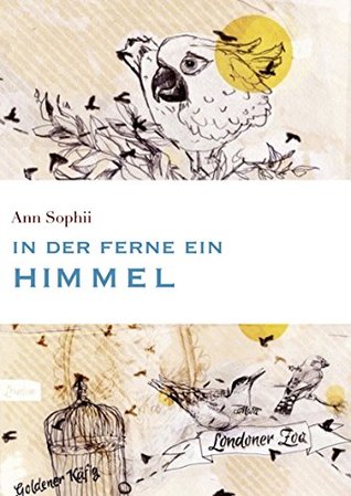 In der Ferne ein Himmel: Ein modernes Märchen (Kindle Edition)