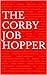 THE CORBY JOB HOPPER