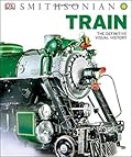 Train: The Definitive Visual History