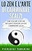 Lo ZEN e l'ARTE di CAMMINARE SCALZI: Come SCALZARE le CATTIVE ABITUDINI e diventare un vero CAMMINATORE SCALZO, ovvero come MEDITARE CAMMINANDO e CAMMINARE ... RICCHI interiormente (Italian Edition)