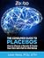 The Consumer Guide to Placebos: How to Choose a Placebo and Create Your Own Safe Path to Well-Being