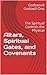 Altars, Spiritual Gates, and Covenants: The Spiritual Controls the Physical