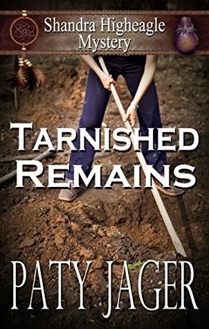 Tarnished Remains (Shandra Higheagle Mystery #2)