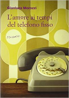 L'amore ai tempi del telefono fisso (Paperback)