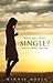 Why Am I Still Single?: Advice for Christian Single Women