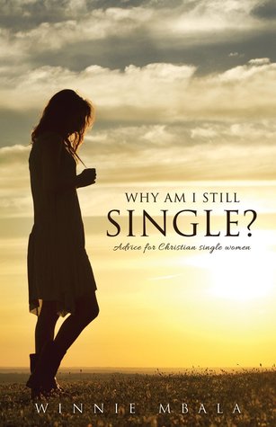 Why Am I Still Single?: Advice for Christian Single Women (Paperback)