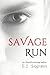 Savage Run: Book I