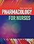 Pharmacology for Nurses
