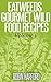 Eatweeds Gourmet Wild Food Recipes by Robin Harford