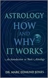 Astrology: How and Why It Works Astrology: How and Why It Works