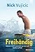 Freihändig by Nick Vujicic