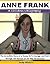 Anne Frank - A Children's Biography: The Incredible Story of a Young Girl's Courage and Faith Through the Horrors of the Nazi Persecution