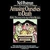 Amusing Ourselves to Death by Neil Postman