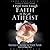 I Don't Have Enough Faith to Be an Atheist by Norman L. Geisler