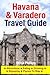 Havana & Varadero Travel Guide: Attractions, Eating, Drinking, Shopping & Places To Stay