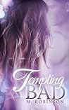 Tempting Bad by M.  Robinson