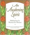 An Awakening Spirit: Meditations by Women for Women