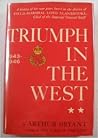 Triumph in the West: A History of the War Years Based on the Diaries of Field-Marshal Lord Alanbrooke, Chief of the Imperial General Staff