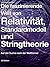 Die faszinierende Welt von Relativität, Standardmodell und Stringtheorie: Auf der Suche nach der Weltformel (Faszinierende Physik 2) (German Edition)