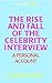 The Rise and Fall of the Celebrity Interview: A Personal Account (Kindle Single)