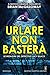 Urlare non basterà (DS Lucy Black, #2)