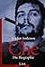 Che - Die Biographie by Jon Lee Anderson