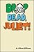 Drop Dead, Juliet!