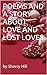 POEMS AND A STORY ABOUT LOVE AND LOST LOVES