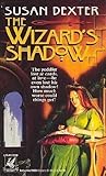 The Wizard's Shadow by Susan Dexter