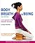 Body, Breath and Being, 2nd edition: a new approach to the Alexander Technique