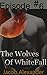 Episode 6: The Wolves Of Wh...