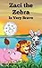 Zaci the Zebra Is Very Brave