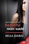 Beautiful Nightmare by Bella Juarez