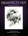 Drawing It Out: Befriending the Unconscious Drawing It Out: Befriending the Unconscious
