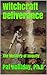 Witchcraft Deliverance (The Mystery of Iniquity)