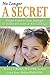 No Longer A SECRET by Doreit Bialer No Longer A SECRET by Doreit Bialer