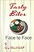 Tasty Bites 1: Face to Face