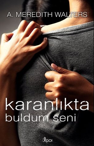 Karanlıkta Buldum Seni (Find You in the Dark, #1)