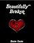 Beautifully Broken by Shane Chase