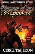 Queen Of My Nightmare (Uncharted Secrets, Book 2): Endless Horizon Pirate Stories