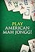 Play American Mah Jongg! Kit Ebook: Everything you Need to Play American Mah Jongg