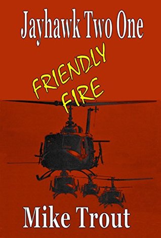 Friendly Fire (Jayhawk Two One Book 3)