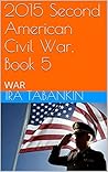 WAR (2015: The Second American Civil War, #5)
