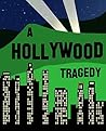 A Hollywood Tragedy by Dominique Scott-Lefleur