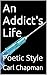 An Addict's Life by Carl Chapman