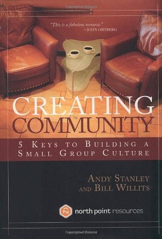 Creating Community: Five Keys to Building a Small Group Culture (Hardcover)