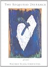 The Requited Distance: Poems The Requited Distance: Poems