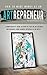 The Artrepreneur Guide: How To Make Money As An Artrepreneur: A Comprehensive Guide On How To Start An Art Business And Maximize Your Earning Potential As An Artist