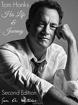 Tom Hanks: His Life & Journey